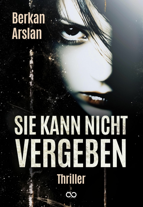Sie kann nicht vergeben -  Berkan Arslan