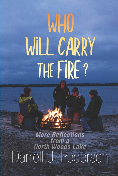 Who Will Carry the Fire ? -  Darrell J. Pedersen