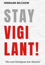 Stay vigilant! The new European war rhetoric - Hermann Selchow