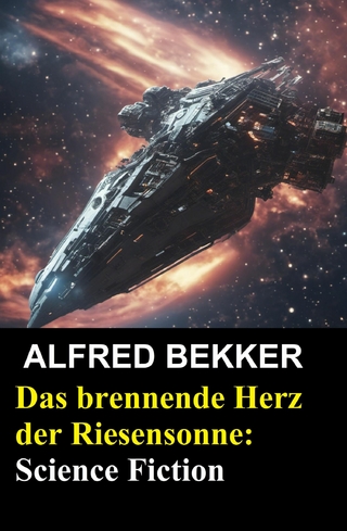 Das brennende Herz der Riesensonne: Science Fiction