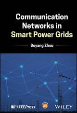 Communication Networks in Smart Power Grids - Boyang Zhou