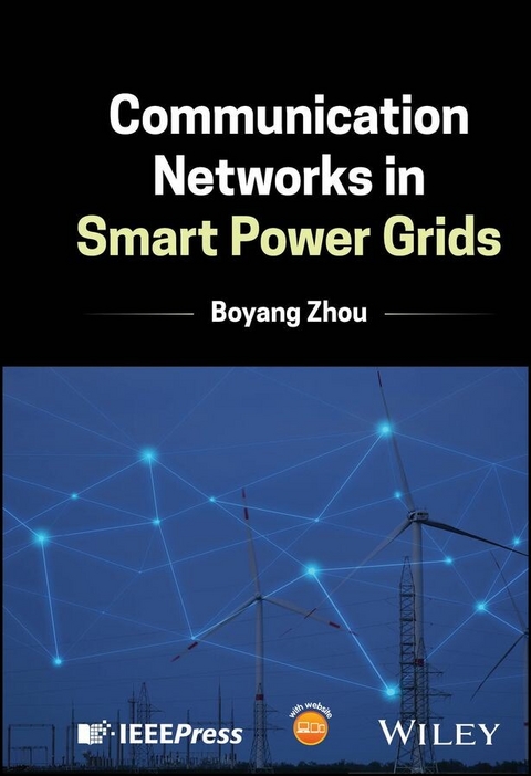 Communication Networks in Smart Power Grids - Boyang Zhou