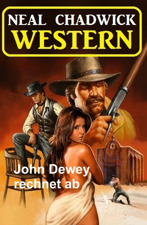 John Dewey rechnet ab: Western -  Neal Chadwick