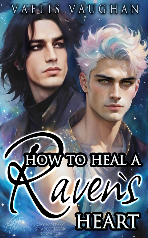 How to heal a Raven's Heart - Vaelis Vaughan