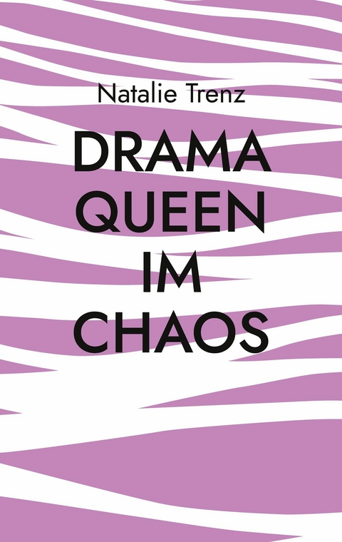 Drama Queen im Chaos - Natalie Trenz