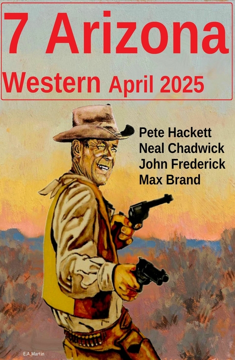 7 Arizona Western April 2025 -  Neal Chadwick,  Pete Hackett,  John Frederick,  Max Brand