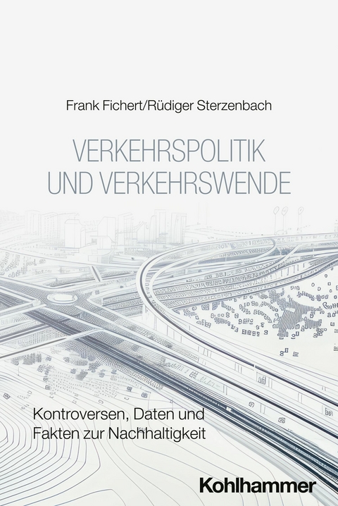 Verkehrspolitik und Verkehrswende -  Frank Fichert,  R&uuml;diger Sterzenbach