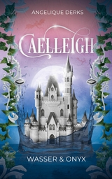 Caelleigh: Wasser & Onyx - Angelique Derks