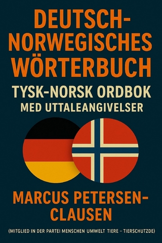 Deutsch-Norwegisches Wörterbuch – Mit Ausspracheangaben