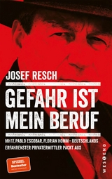 Gefahr ist mein Beruf - Josef Resch