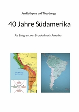 40 Jahre S&uuml;damerika - Jan Rathgens, Theo Junge