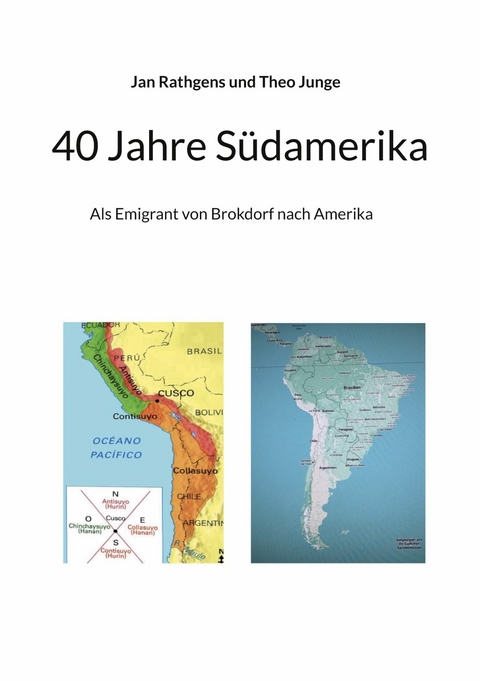 40 Jahre S&uuml;damerika - Jan Rathgens, Theo Junge