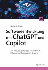 Softwareentwicklung mit ChatGPT und Copilot - Nathan B. Crocker