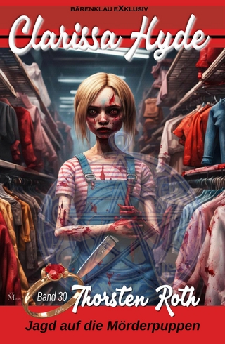 Clarissa Hyde: Band 30 – Jagd auf die Mörderpuppen