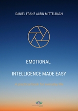 Emotional Intelligence Made Easy - Daniel Franz Albin Mittelbach