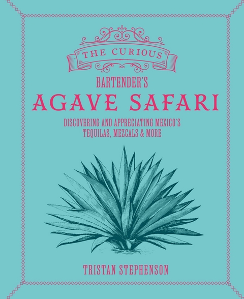 Curious Bartender's Agave Safari -  Tristan Stephenson