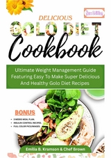 Delicious Golo Diet Cook Book - Emilia B. Kramson