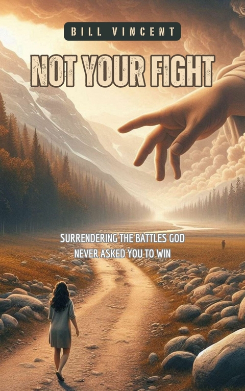 Not Your Fight -  Bill Vincent