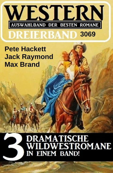 Western Dreierband 3069 -  Jack Raymond,  Pete Hackett,  Max Brand