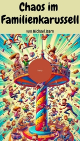 Chaos im Familienkarussel -  Michael Stern