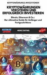 Kryptow&auml;hrungen verstehen und erfolgreich investieren - Heinz Duthel
