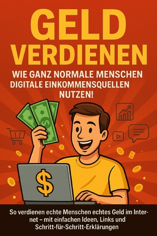 Geld verdienen - wie ganz normale Menschen digitale Einkommensquellen nutzen!