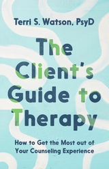 The Client's Guide to Therapy -  Terri S. Watson