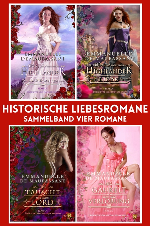 Historische Liebesromane : Sammelband vier Romanen - Emmanuelle de Maupassant