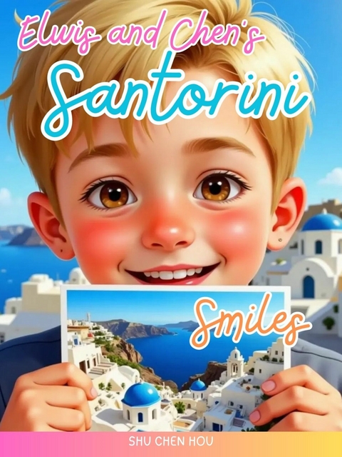 Elwis & Chen's Santorini Smiles -  Shu Chen Hou