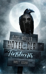 Hotel der Finsternis - Dana M&uuml;ller