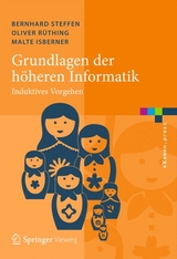 Grundlagen der h&ouml;heren Informatik - Bernhard Steffen, Oliver R&uuml;thing, Malte Isberner