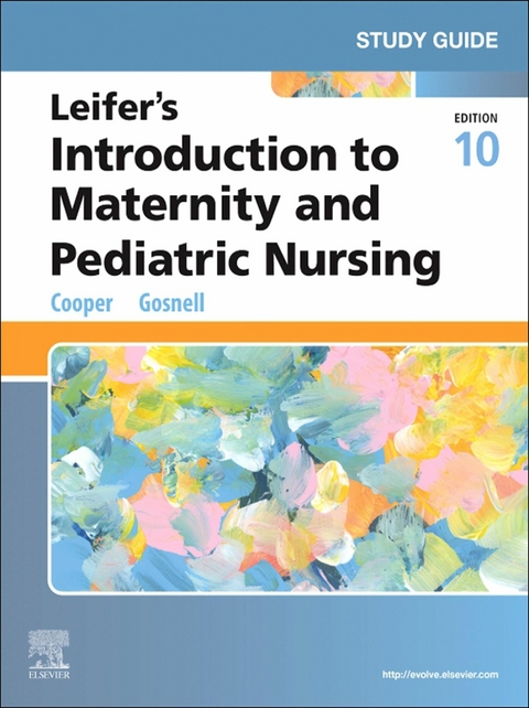Study Guide for Leifer's Introduction to Maternity and Pediatric Nursing - E-Book -  Kim Cooper,  Kelly Gosnell