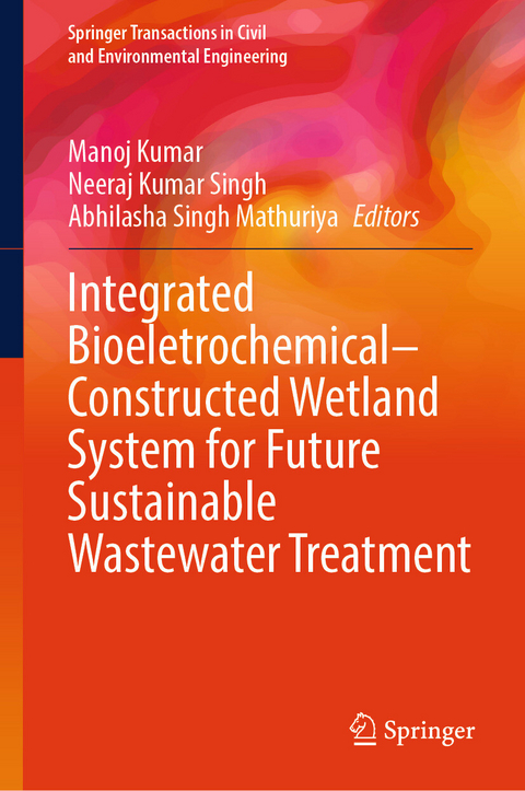 Integrated Bioeletrochemical&ndash;Constructed Wetland System for Future Sustainable Wastewater Treatment - 