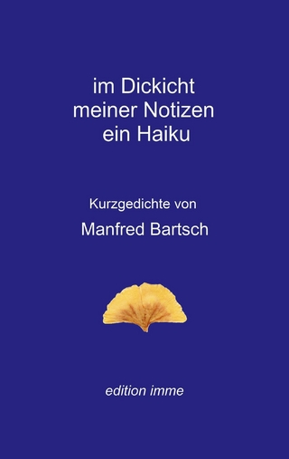 im Dickicht meiner Notizen ein Haiku