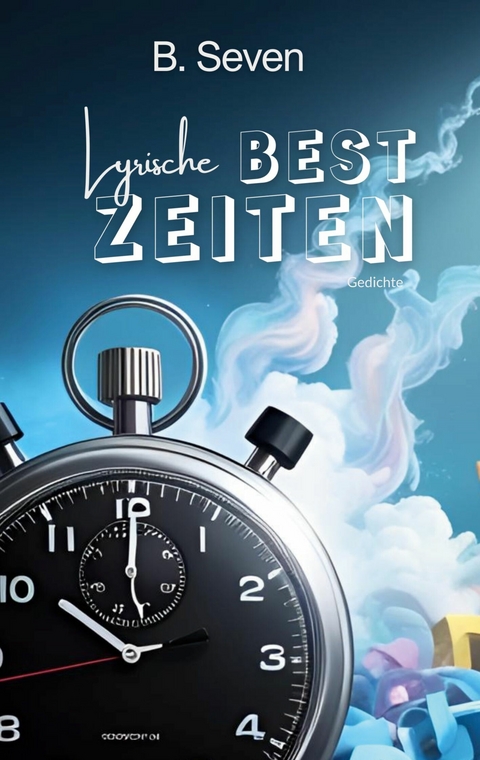 Lyrische Bestzeiten - B. Seven