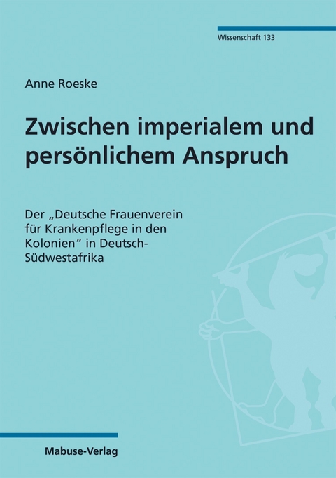 Zwischen imperialem und pers&ouml;nlichem Anspruch - Anne Roeske