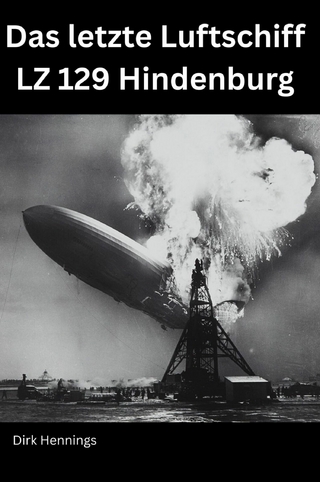 Das letzte Luftschiff - LZ 129 Hindenburg
