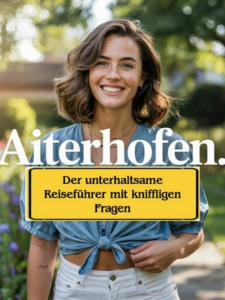 Aiterhofen: Der unterhaltsame Reiseführer mit kniffligen Fragen