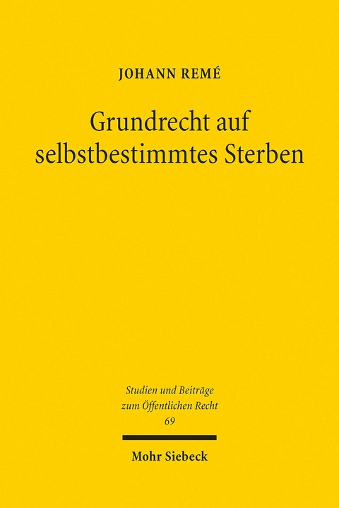 Grundrecht auf selbstbestimmtes Sterben -  Johann Rem&eacute;