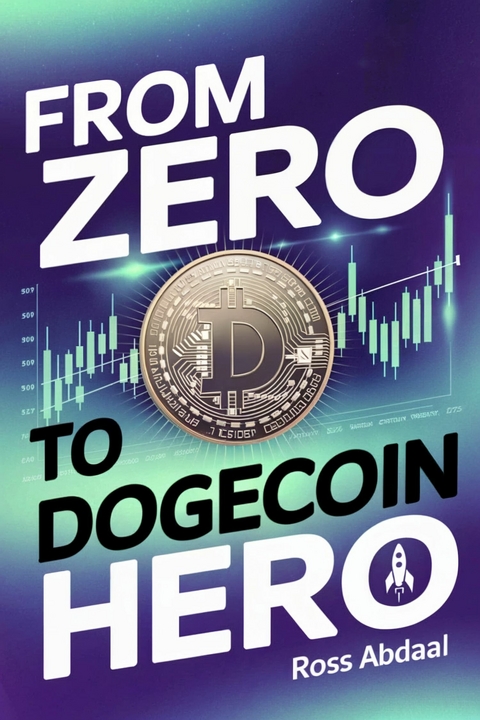 From Zero to Dogecoin Hero -  Ross Abdaal