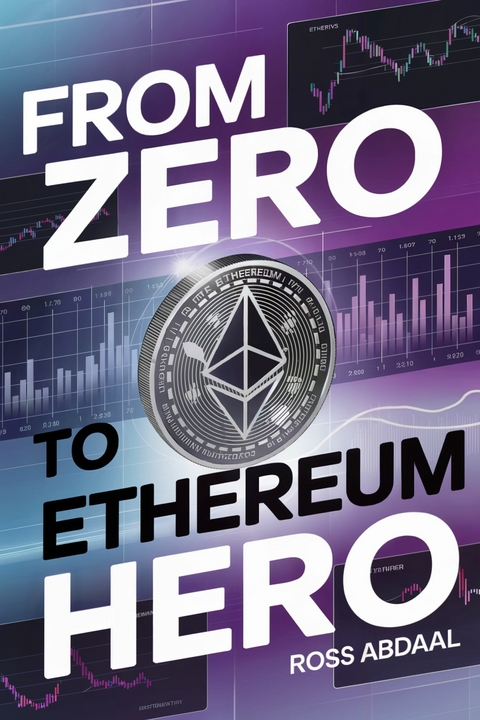 From Zero to Ethereum Hero -  Ross Abdaal