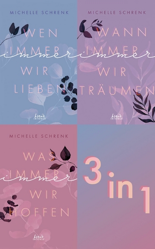 Immer-Trilogie - Drei New Adult-Romane der #1 Kindle-Bestsellerautorin Michelle Schrenk als Bundle