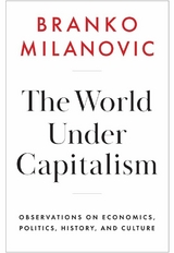 The World Under Capitalism - Branko Milanovic