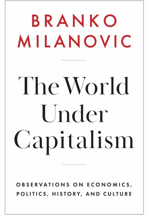 The World Under Capitalism - Branko Milanovic