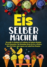 Eis selber machen - Stefanie Hoffmann
