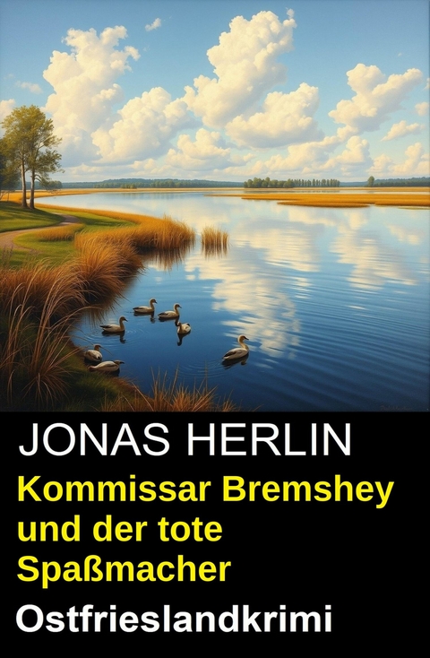 Kommissar Bremshey und der tote Spa&szlig;macher: Ostfrieslandkrimi -  Jonas Herlin