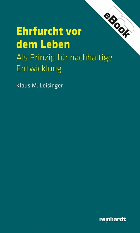 Ehrfurcht vor dem Leben - Klaus M. Leisinger