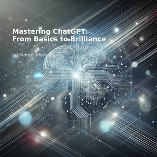 Mastering ChatGPT
