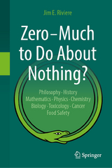 Zero – Much to Do About Nothing? - Jim E. Riviere