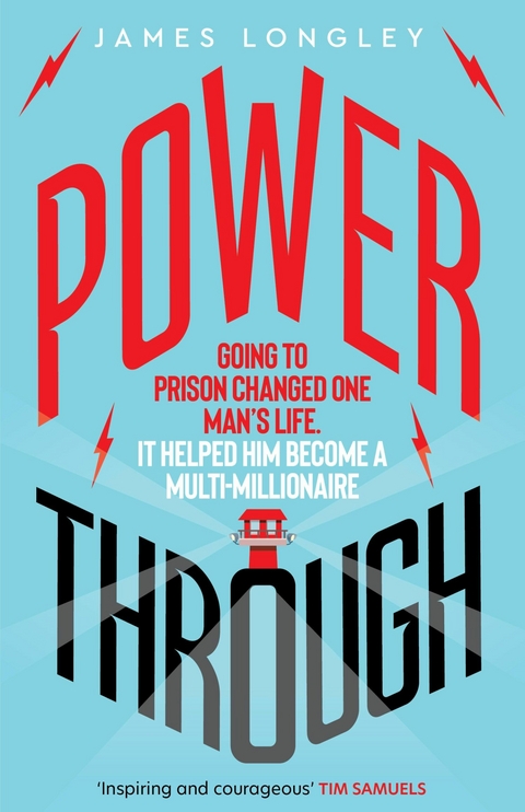 Power Through: Going to prison changed one man's life. It helped him become a multi-millionaire - James Longley